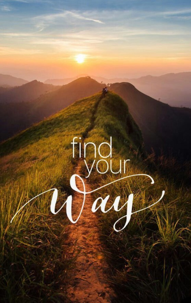 A sunrise casts a golden glow over a narrow mountain path winding through green hills, with the words "Find your way" written in elegant script. The image evokes a sense of reflection, hope, and personal journey